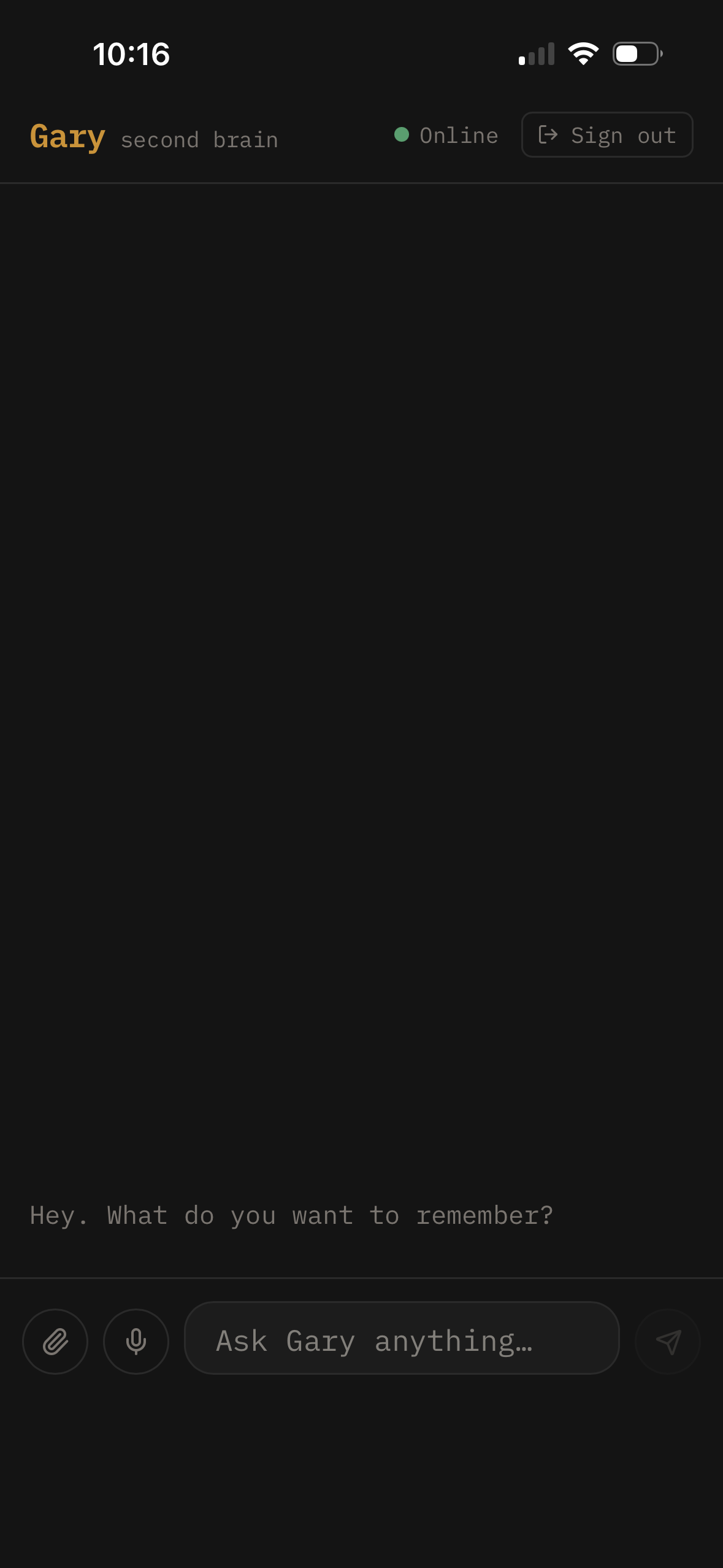 Gary chat interface — empty state, "Hey. What do you want to remember?" prompt.